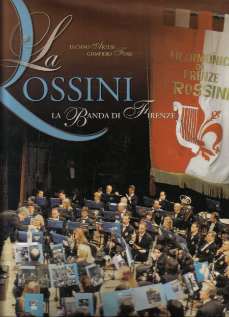 LA ROSSINI La Banda di Firenze - Masso delle Fate Edizioni – Signa (Firenze)