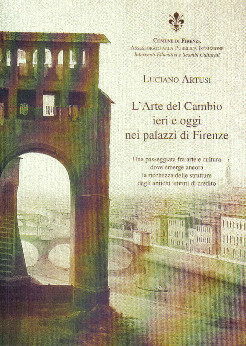 L’Arte del Cambio ieri e oggi nei palazzi di Firenze - Tipografia Comune di Firenze